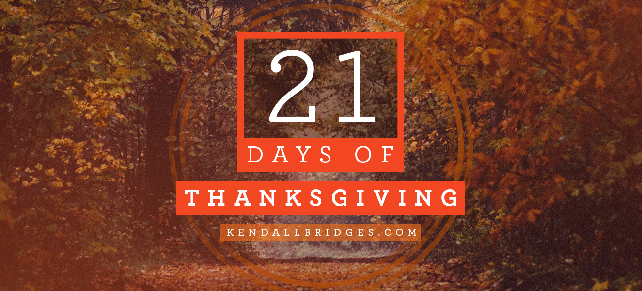 21 Days of Thanksgiving- Day 12